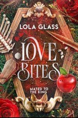 Love Bites by Lola Glass