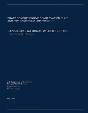 BANKS LAKE NATIONAL WILDLIFE REFUGE - Draft Comprehensive Conservation Plan and Environmental Assessment by U. S. Department of Interior