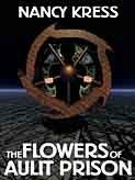 The Flowers of Aulit Prison by Nancy Kress