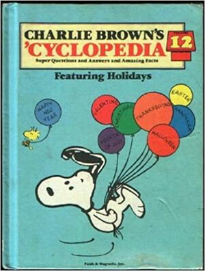 Charlie Brown's 'cyclopedia: Super Questions and Answers and Amazing Facts Featuring: Holidays by Funk and Wagnalls