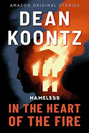 In the Heart of the Fire by Dean Koontz