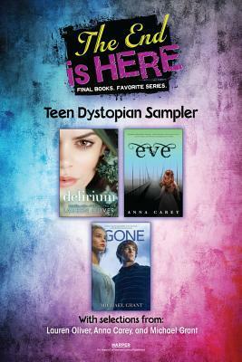 The End Is Here: Teen Dystopian Sampler by Michael Grant, Lauren Oliver, Anna Carey