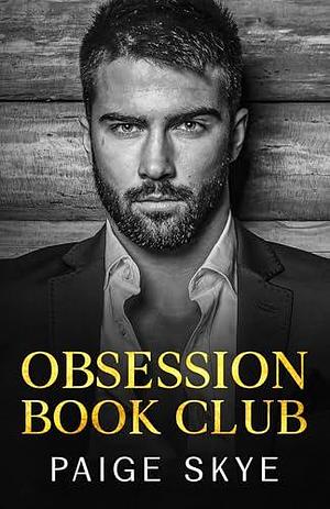 Obsession Book Club: A Dark Romantic Suspense Novel by Paige Skye, Paige Skye