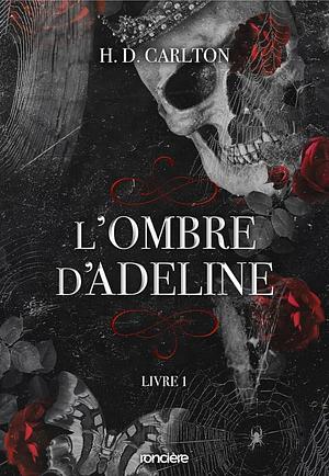 L'Ombre d'Adeline by H.D. Carlton, Chloe Beasley