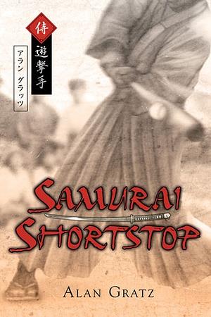 Samurai Shortstop by Alan Gratz