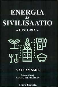 Energia ja Sivilisaatio: historia by Vaclav Smil, Vaclav Smil