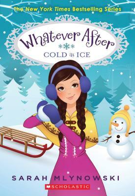 Cold as Ice (Whatever After #6) by Sarah Mlynowski