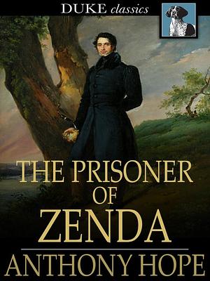 The Prisoner of Zenda by Anthony Hope