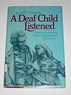 A Deaf Child Listened by Anne E. Neimark