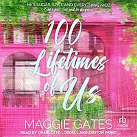 100 Lifetimes of Us by Maggie Gates
