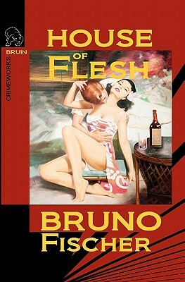 House of Flesh by Bruno Fischer