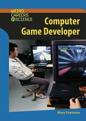 Computer Game Developer by Mary Firestone