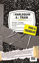 The Harlequin and the Train by Paul Tremblay