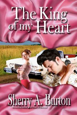 The King of My Heart by Sherry a. Burton