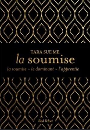 La soumise by Tara Sue Me