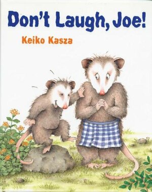 Don't Laugh, Joe! by Keiko Kasza
