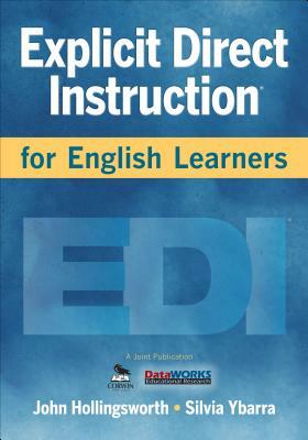 Explicit Direct Instruction for English Learners by Silvia E. Ybarra, John R. Hollingsworth