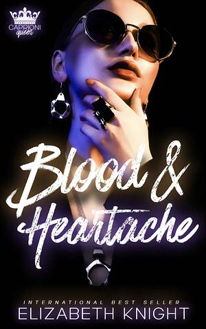 Blood & Heartache by Elizabeth Knight