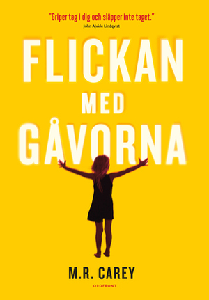 Flickan med gåvorna by M.R. Carey