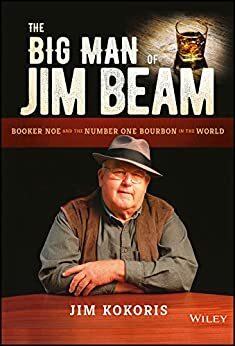 The Big Man of Jim Beam by Jim Kokoris