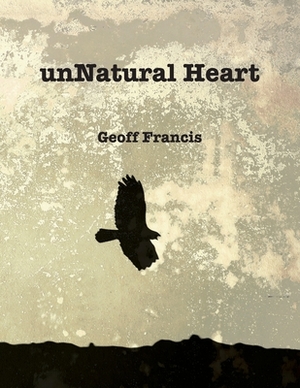 unNatural Heart by Geoff Francis