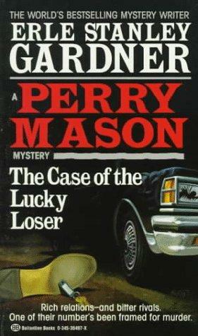 The Case of the Lucky Loser by Erle Stanley Gardner