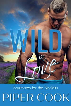 Wild in Love by Piper Cook