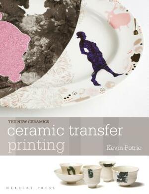 Ceramic Transfer Printing by Kevin Petrie