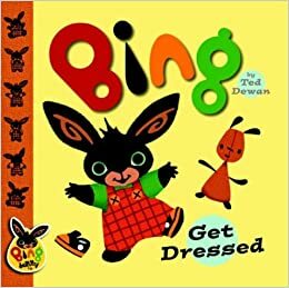 Bing: Get Dressed by Ted Dewan