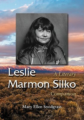 Leslie Marmon Silko: A Literary Companion by Mary Ellen Snodgrass