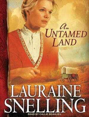 An Untamed Land by Lauraine Snelling