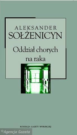 Oddział chorych na raka by Aleksandr Solzhenitsyn, Michał B. Jagiełło