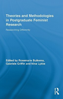 Theories and Methodologies in Postgraduate Feminist Research: Researching Differently by 