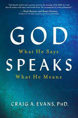 God Speaks: What He Says; What He Means by Craig A. Evans