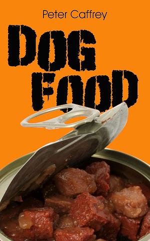 Dog Food by Peter Caffrey