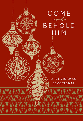 Come and Behold Him: A Christmas Devotional by Broadstreet Publishing Group LLC