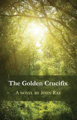 The Golden Crucifix by John Rae