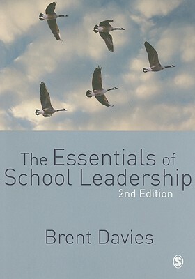 The Essentials of School Leadership by Brent Davies