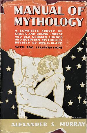 Manual of Mythology by Alexander Stuart Murray