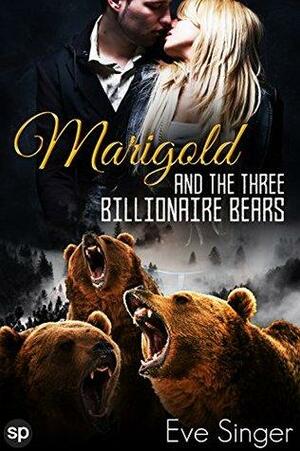 Marigold and the Three Billionaire Bears by Eve Singer