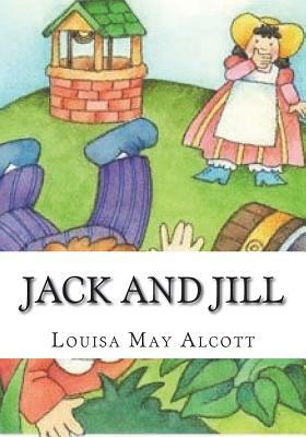 Jack and Jill by Louisa May Alcott