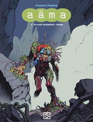 Aama Vol. 4. Je wordt fantastisch meisje by Frederik Peeters, Frederik Peeters