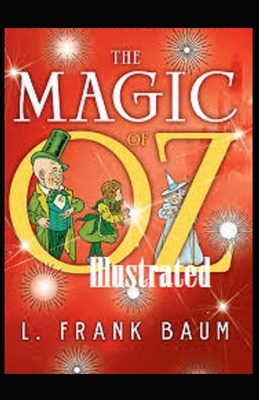 The Magic of Oz Illustrated by L. Frank Baum