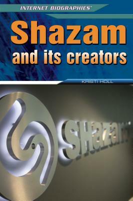 Shazam and Its Creators by Kristi Holl
