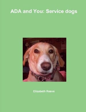 Ada and You: Service Dogs by Elizabeth Reeve