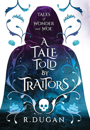 A Tale Told By Traitors by Renee Dugan