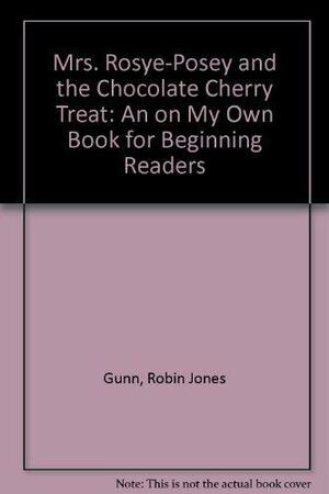 Mrs. Rosye-Posey and the Chocolate Cherry Treat by Robin Jones Gunn