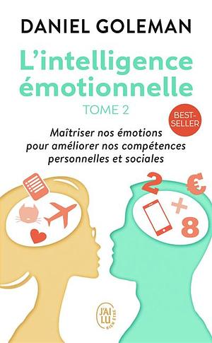 L'intelligence Emotionnelle 2 by Daniel Goleman