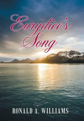 Eurydice's Song by Ronald A. Williams