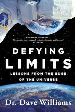 Defying Limits: Lessons from the Edge of the Universe by Dave Williams